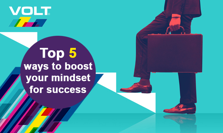 Top 5 Ways To Boost Mindset For Success